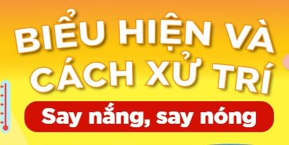 Biểu hiện và cách xử trí say nắng, say nóng