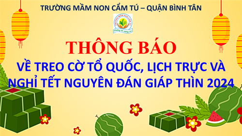 THÔNG BÁO: Về treo cờ Tổ quốc, lịch trực và nghỉ Tết Nguyên đán Giáp Thìn 2024