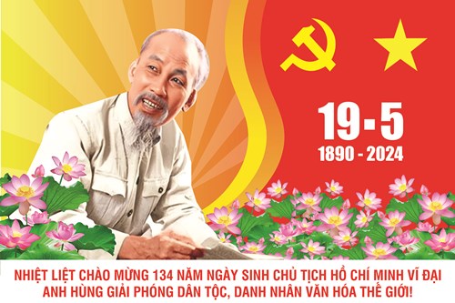 Chào mừng 134 năm ngày sinh Chủ tịch Hồ Chí Minh 19/5/1890 - 19/5/2024