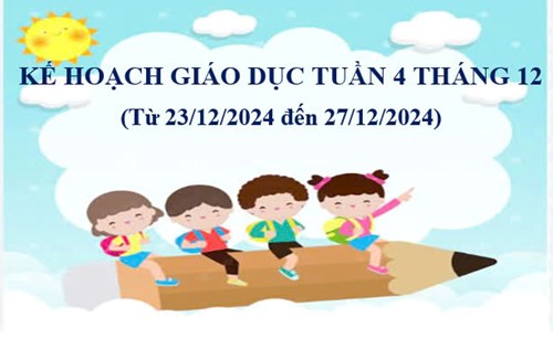 Kế hoạch giáo dục tuần 4 tháng 12/2024