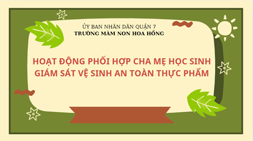 Nhằm đảm bảo an toàn thực phẩm trong trường học, ngày 14/11/2024, Trường Mầm non Hoa Hồng đã phối hợp Cha mẹ trẻ giám sát bếp ăn bán trú và lấy ý kiến khảo sát chất lượng bữa ăn cho trẻ tại trường.