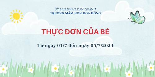 THỰC ĐƠN HÈ 2024 (Từ ngày 01/7 đến ngày 05/7/2024)