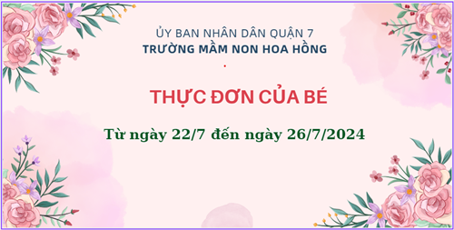 THỰC ĐƠN HÈ 2024 (Từ ngày 22/7 đến ngày 26/7/2024)