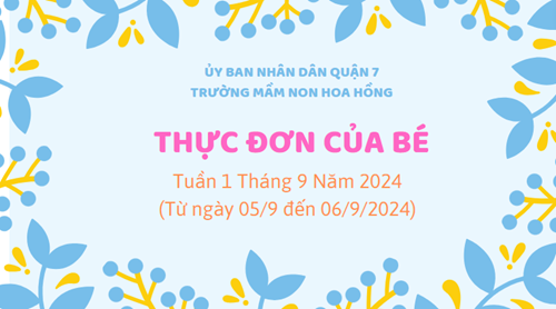 THỰC ĐƠN TUẦN 1 THÁNG 9 NĂM 2024 (Từ ngày 05/9 đến ngày 06/9/2024)