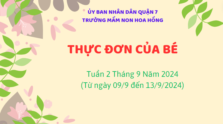 THỰC ĐƠN TUẦN 2 THÁNG 9 (Từ ngày 09/9 đến ngày 13/9/2024)