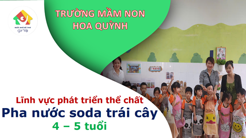 Pha nước Soda trái cây. Lứa tuổi: 4-5 tuổi