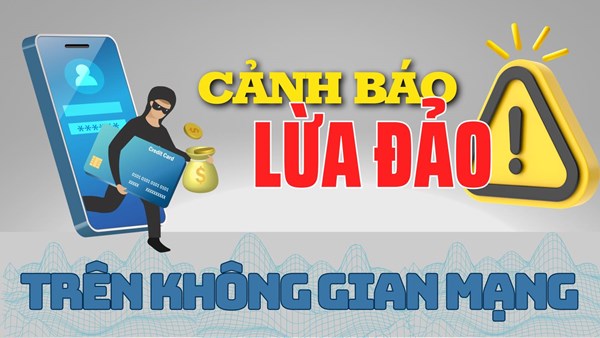 Tuyên truyền, phòng chống lừa đảo trên không gian mạng