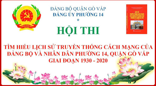 Hội thi  Tìm hiểu lịch sử truyền thống cách mạng của Đảng bộ và Nhân dân Phường 14, quận Gò Vấp  giai đoạn 1930 - 2020