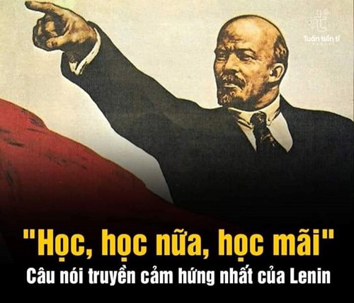 “học, học nữa, học mãi” – câu nói truyền cảm hứng
 cho bao thế hệ trẻ