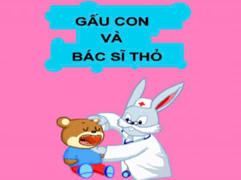 Câu truyện: gấu con và bác sĩ thỏ