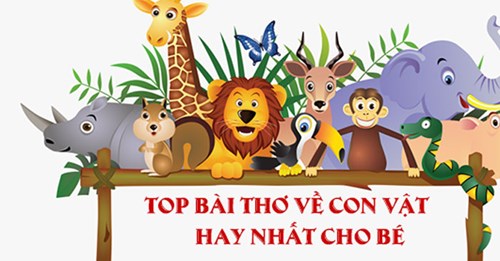 Thơ hay cho bé
Chùm thơ hay cho bé - chủ đề:  Thế giới động vật 
