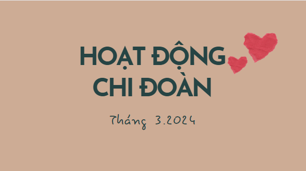 Hoạt động chi đoàn tháng 3.2024