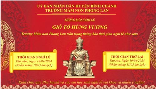 Thông báo nghỉ Lễ Giỗ Quốc Tổ Hùng Vương (Mùng 10/3)