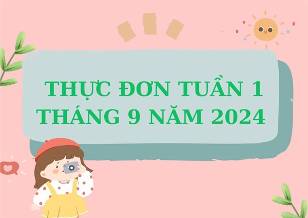 Thực đơn tuần 1 tháng 9 năm 2024