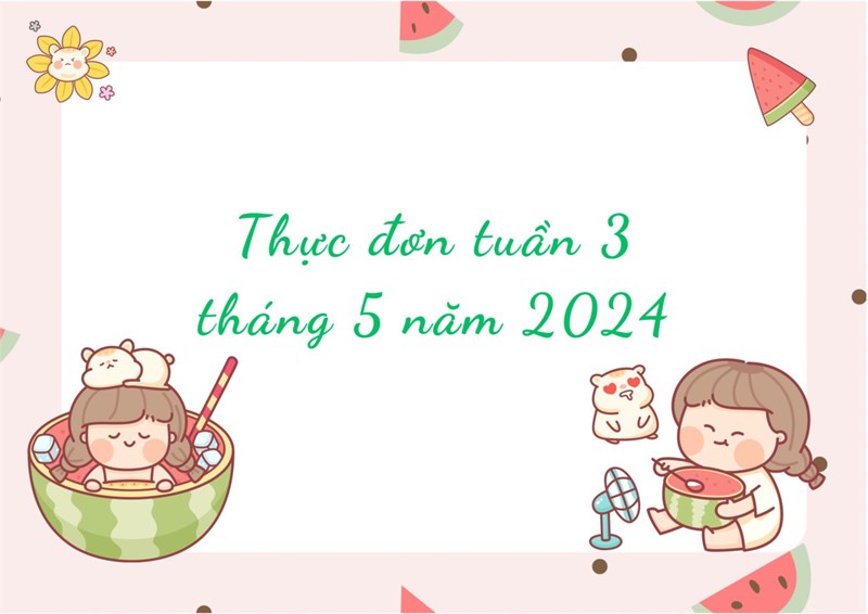 Thực đơn tuần 3 tháng 5 năm 2024