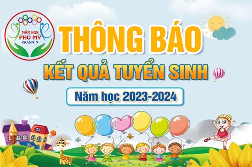 Trường Mầm non Phú Mỹ thông báo kết quả tuyển sinh năm học 2023-2024