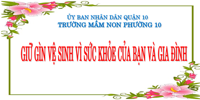 Thực hiện giữ gìn vệ sinh vì sức khỏe của bạn và gia đình