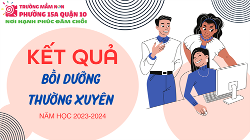 Kết quả bồi dưỡng thường xuyên cán bộ quản lý-giáo viên
năm học 2023-2024