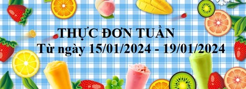 Thực đơn tuần của bé từ ngày 15/01/2024 đến ngày 19/01/2024