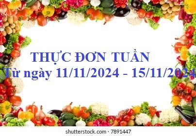 Thực đơn tuần của trẻ từ ngày 11/11/2024 đến ngày 15/11/2024.