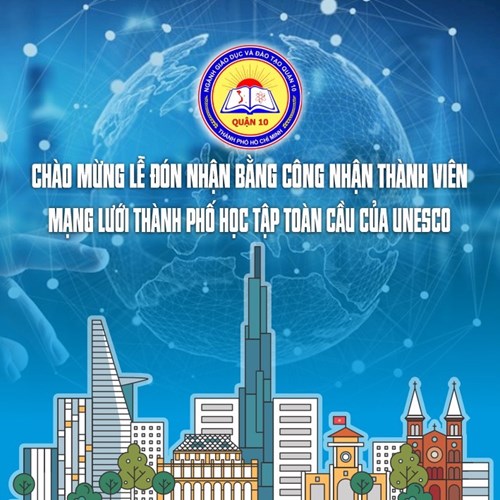 Chào mừng Thành phố Hồ Chí Minh trở thành thành viên Mạng lưới Thành phố học tập toàn cầu của UNESCO