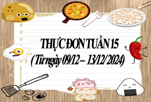 Thực đơn tuần 15 (09/12 - 13/12/2024)