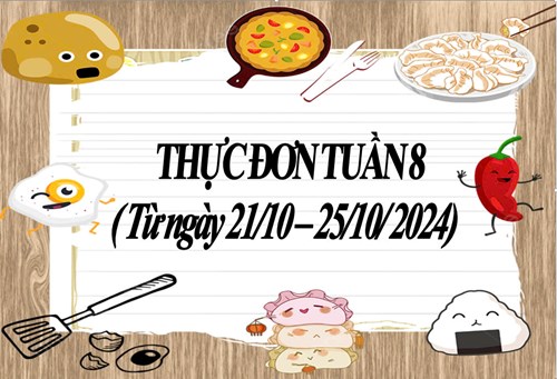 Thực đơn tuần 8 ( 21-25/10/2024)