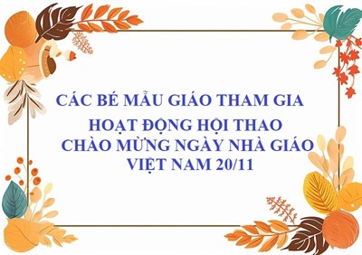 Hoạt động   Hội Thao Chào Mừng Kỉ Niệm 42 năm Ngày Nhà Giáo Việt Nam 20/11 