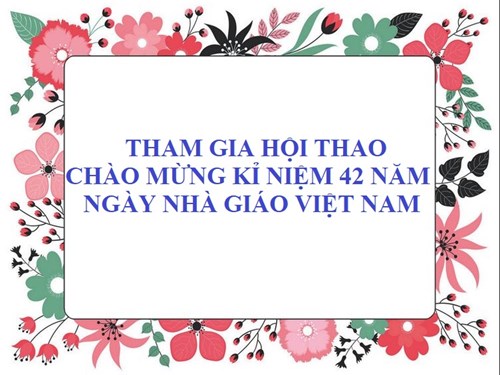 Tham gia Hội thao Chào Mừng Kỉ Niệm 42 năm Ngày Nhà Giáo Việt Nam 20/11