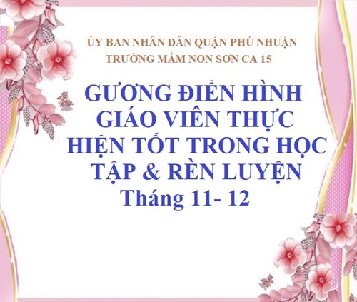 Gương Điển Hình Giáo Viên Thực Hiện Tốt Trong Học Tập & Rèn Luyện
Tháng 11 - 12