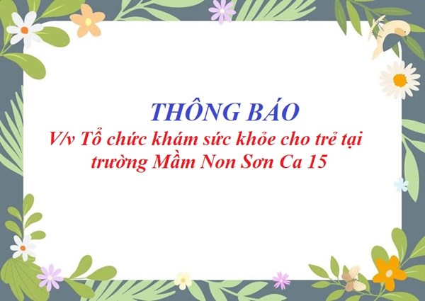 V/v Tổ chức khám sức khỏe cho trẻ tại trường Mầm Non Sơn Ca 15