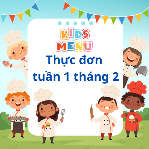 Thực đơn tuần 1 tháng 2 năm 2024