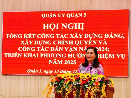 Hội nghi tổng kết công tác xây dựng đảng, xây dựng chính quyền, công tác dân vận quận 5 - năm 2024