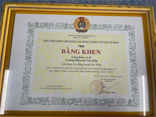 Công đoàn cơ sở trường Mầm non Tân Hiệp Nhận bằng khen của Ban chấp hành Liên đoàn lao động Thành phố hồ chí Minh có thành tích xuất sắc trong phong trào thi đua lao động giỏi và xây dựng tổ chức Công đoàn vững mạnh năm học 2023-2024