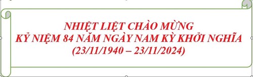 Kỷ niệm 84 năm ngày Nam Kỳ khởi nghĩa (23/11/1940 - 23/11/2024).