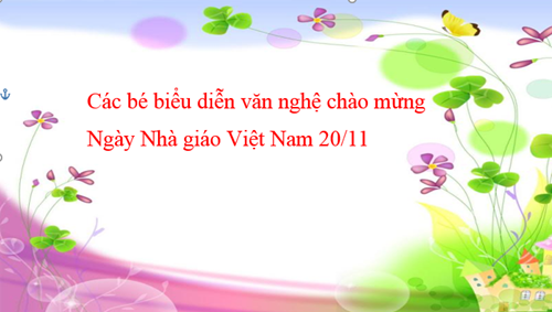 Các bé biểu diễn văn nghệ chào mừng Ngày Nhà giáo Việt Nam 20/11