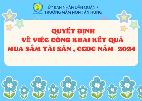 QUYẾT ĐỊNH về việc công khai kết quả mua sắm tài sản, CCDC năm 2024 TRƯỜNG MẦM NON TÂN HƯNG