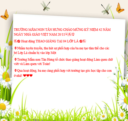 TRƯỜNG MẦM NON TÂN HƯNG CHÀO MỪNG KỶ NIỆM 42 NĂM NGÀY NHÀ GIÁO VIỆT NAM 20/11🎉🎊🌻
🎊🌺 Hoạt động THAO GIẢNG TẠI 04 LỚP LÁ 🌺🎊