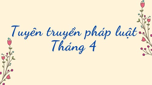 Tuyên truyền pháp luật tháng 4