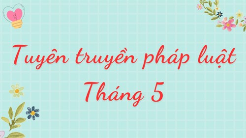 Tuyên truyền pháp luật tháng 5