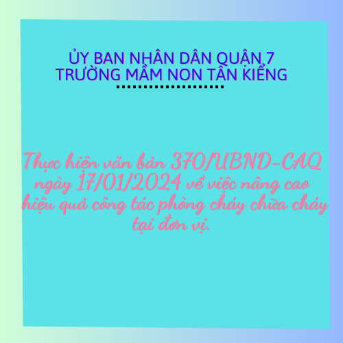 Thực hiện văn bản 370/UBND-CAQ ngày 17/01/2024 về việc nâng cao hiệu quả kiểm tra công tác phòng cháy chữa cháy và cứu nạn cứu hộ tại đơn vị.