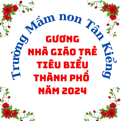 Gương nhà giáo trẻ tiêu biểu Cấp Quận và Cấp Thành phố năm 2024