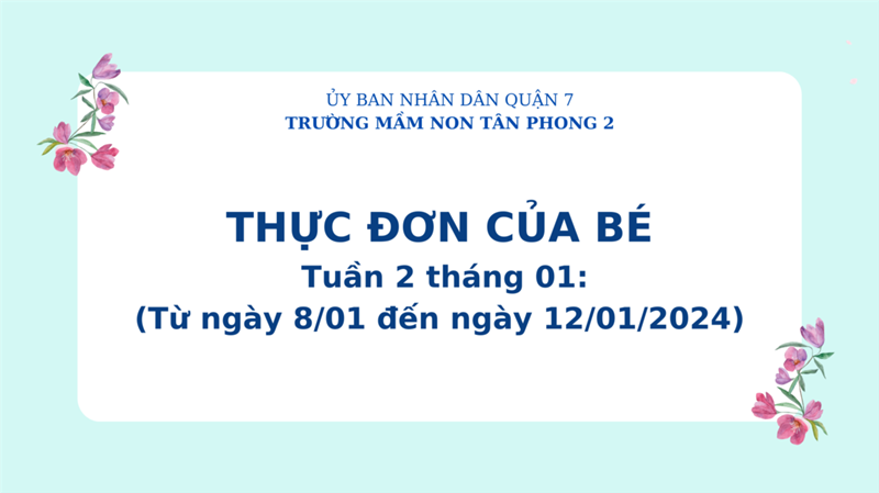 Thực đơn của Bé: Tuần 2 tháng 01 (từ ngày 8/01 đến ngày 12/01/2024)