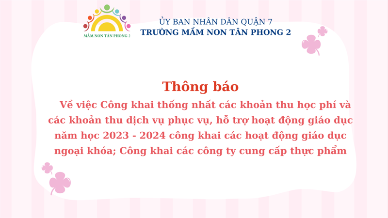 Thông báo về việc Công khai thống nhất các khoản thu học phí và các khoản thu dịch vụ phục vụ, hỗ trợ hoạt động giáo dục năm học 2023 - 2024 công khai các hoạt động giáo dục ngoại khóa; Công khai các công ty cung cấp thực phẩm