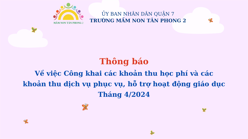 Thông báo về việc Công khai các khoản thu học phí và các khoản thu dịch vụ phục vụ, hỗ trợ hoạt động giáo dục Tháng 4/2024