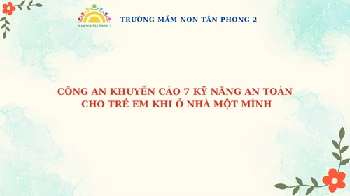 Công an khuyến cáo 7 kỹ năng an toàn cho trẻ em khi ở nhà một mình