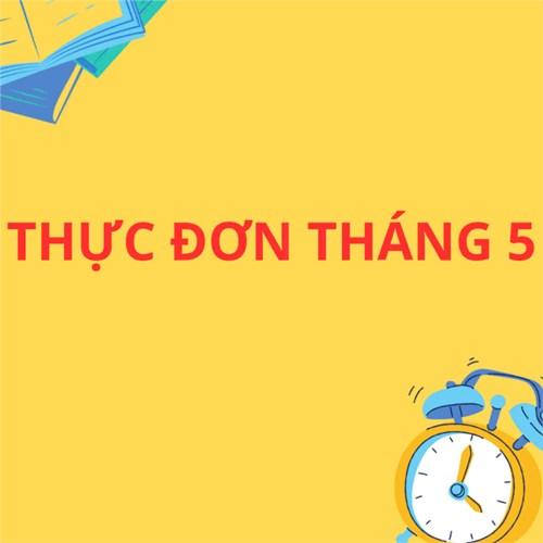Thực đơn tháng 5