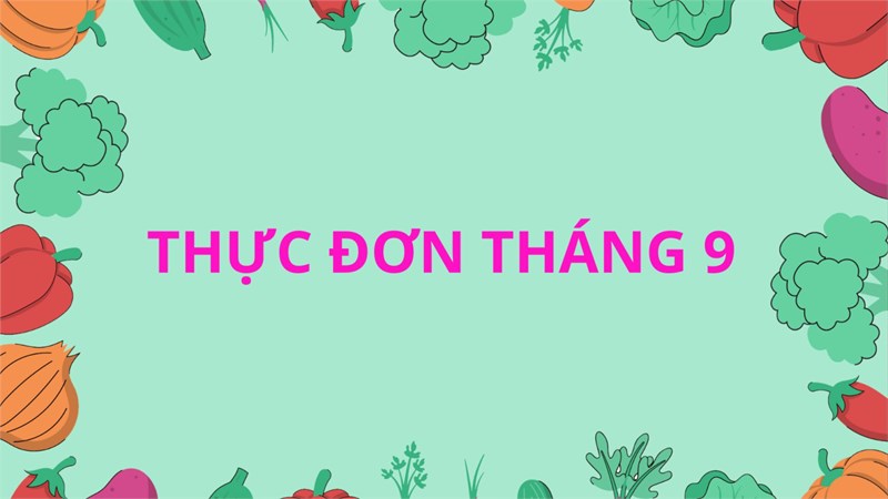 Thực đơn tháng 9