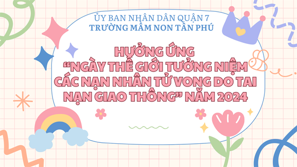 Nhà trường hưởng ứng “Ngày thế giới tưởng niệm các nạn nhân tử vong do tai nạn giao thông” năm 2024