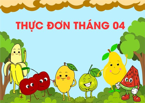 Thực đơn tháng 04